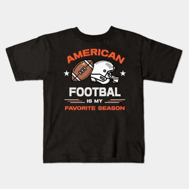 Super Bowl - American football is my favorite season Kids T-Shirt by FoxCrew